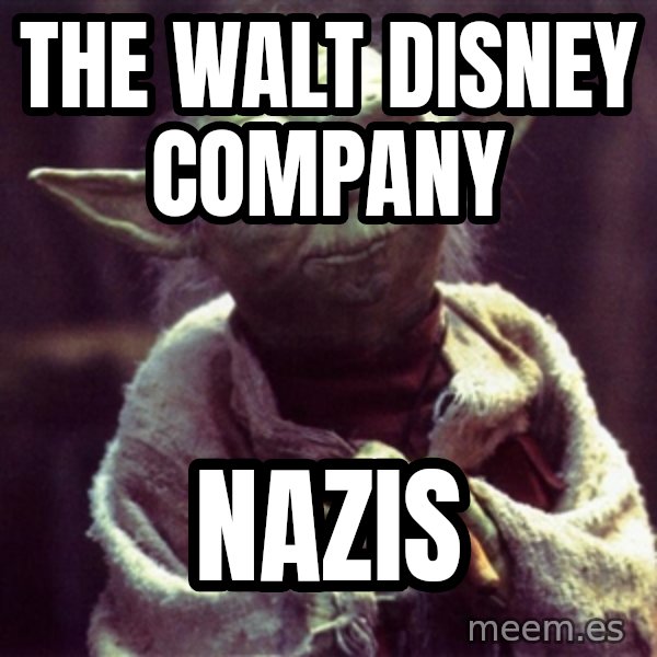 Yoda meme: the walt disney company / nazis