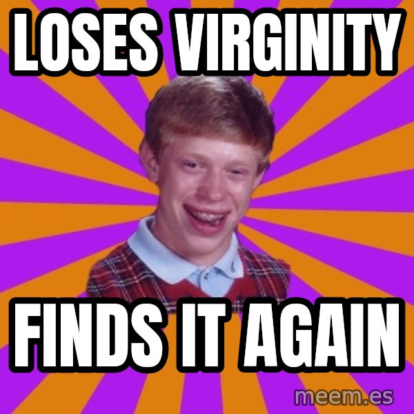 Unlucky Brian Strikes Again meme: loses virginity / finds it again