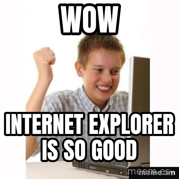 First Day on the internet kid meme: wow / internet explorer is so good