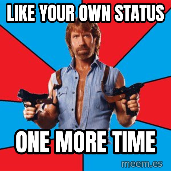 Chuck Norris  meme: like your own Status / One more time