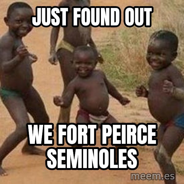 african children dancing meme: just found out / We fort peirce seminoles