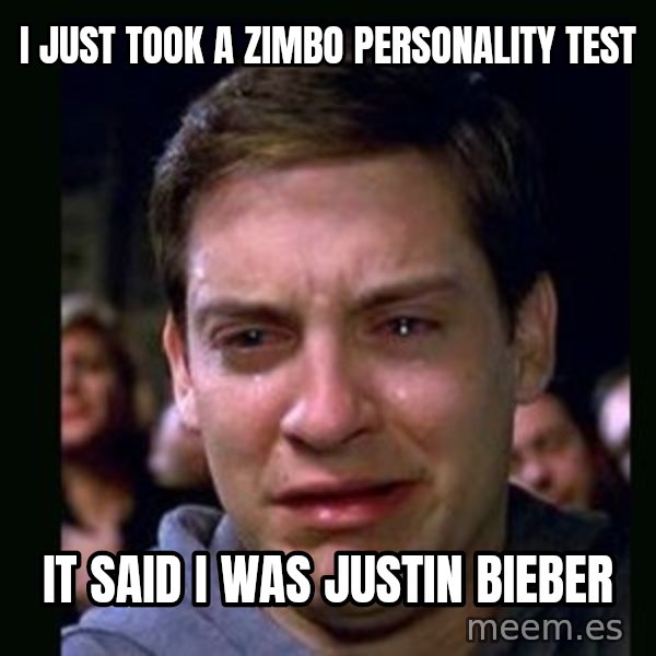 crying peter parker meme: I just took a zimbo personality test / It said i was Justin bieber