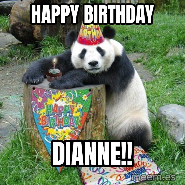 Happy Birthday Panda meme: HAPPY BIRTHDAY / DIANNE!!