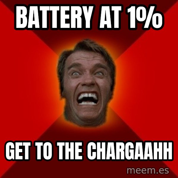 Angry Arnold meme: Battery at 1% / Get to the chargaahh