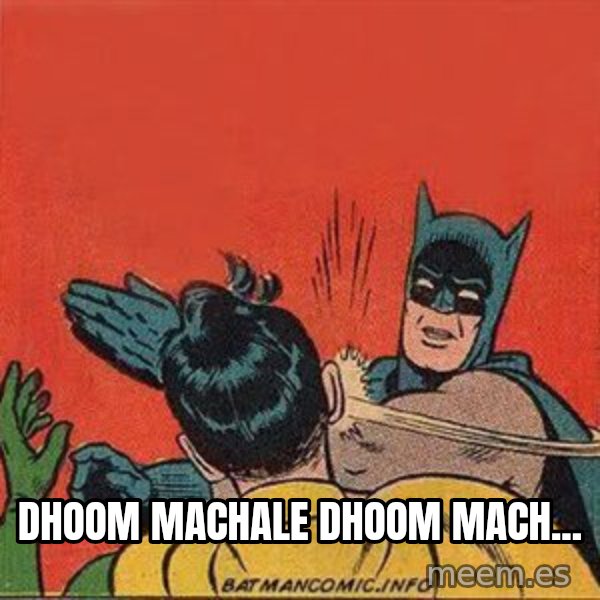batman slap robin meme: dhoom machale dhoom mach...