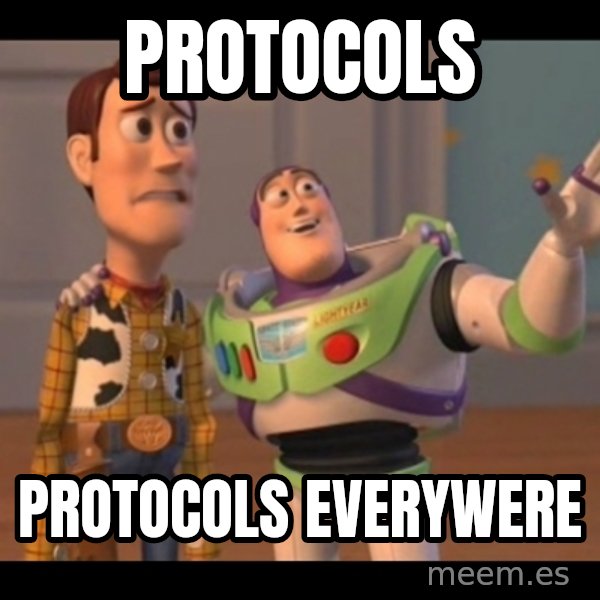 X, X Everywhere  meme: Protocols / protocols everywere