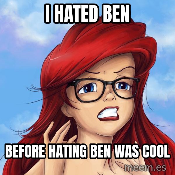 Hipster Ariel meme: I hated ben / Before hating ben was cool
