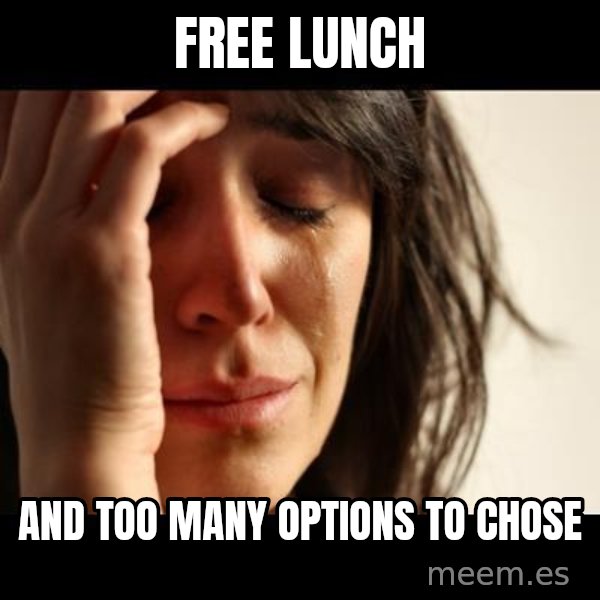 crying girl sad meme: free lunch / and too many options to chose