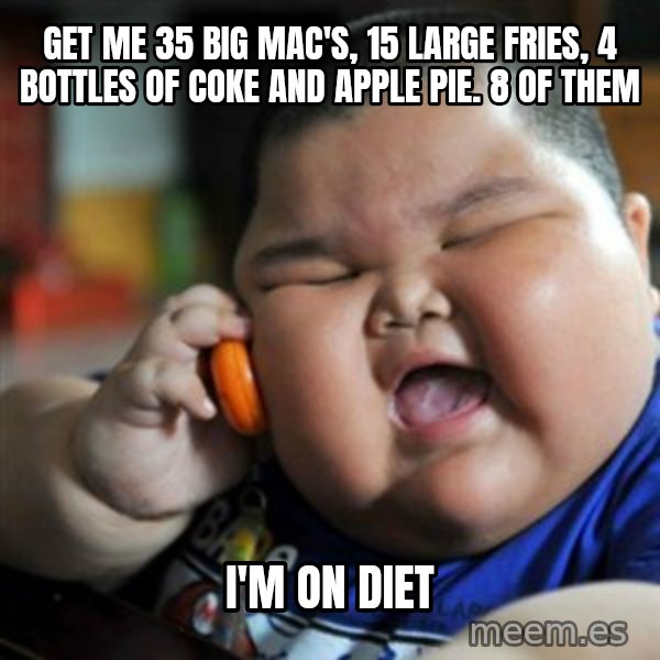 fat chinese kid meme: Get me 35 big mac's, 15 large fries, 4 bottles of coke and apple pie. 8 of them / i'm on diet
