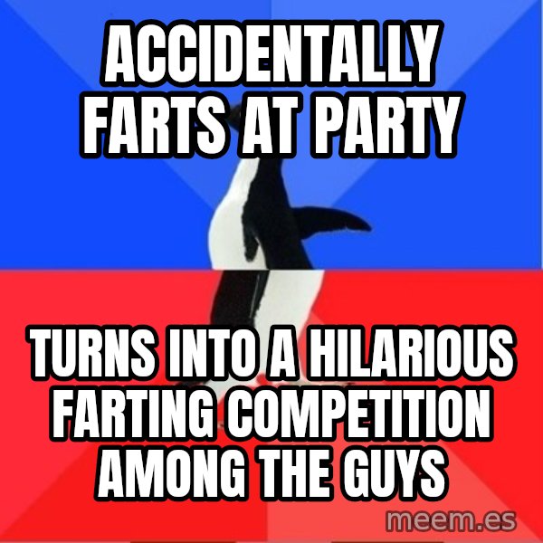Socially Awesome Awkward Penguin meme: accidentally farts at party / turns into a hilarious farting competition among the guys