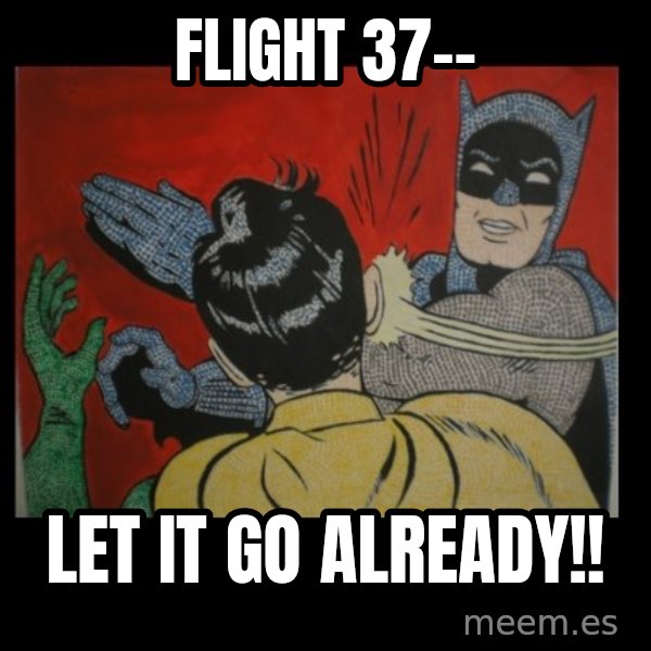 Batman Slappp meme: flight 37-- / let it go already!!