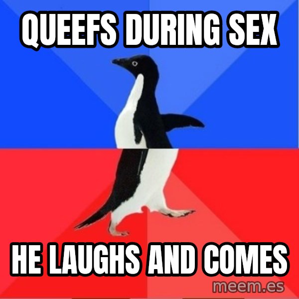 Socially Awkward to Awesome Penguin meme: queefs during sex / he laughs and comes