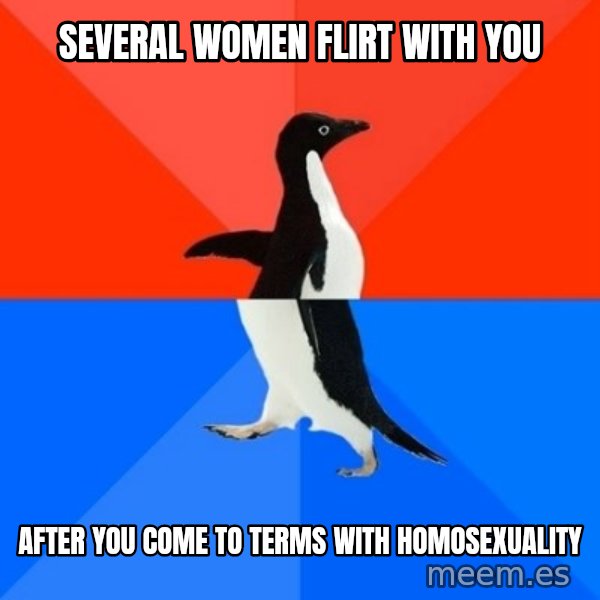 Socially Awesome Awkward Penguin meme: several women flirt with you / after you come to terms with homosexuality