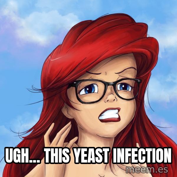 Hipster Ariel meme: ugh... this yeast infection