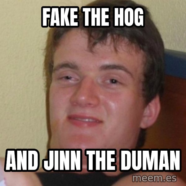 Stoner Stanley meme: fake the hog / and jınn the duman