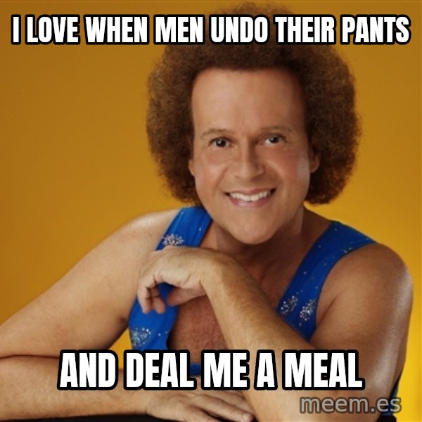 Gay Richard Simmons meme: i love when men undo their pants / and deal me a meal
