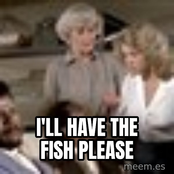 Airplane Jive meme: i'll have the fish please