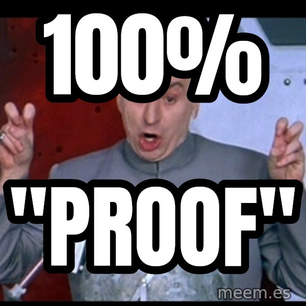 Dr. Evil Air Quotes meme: 100% / "proof"