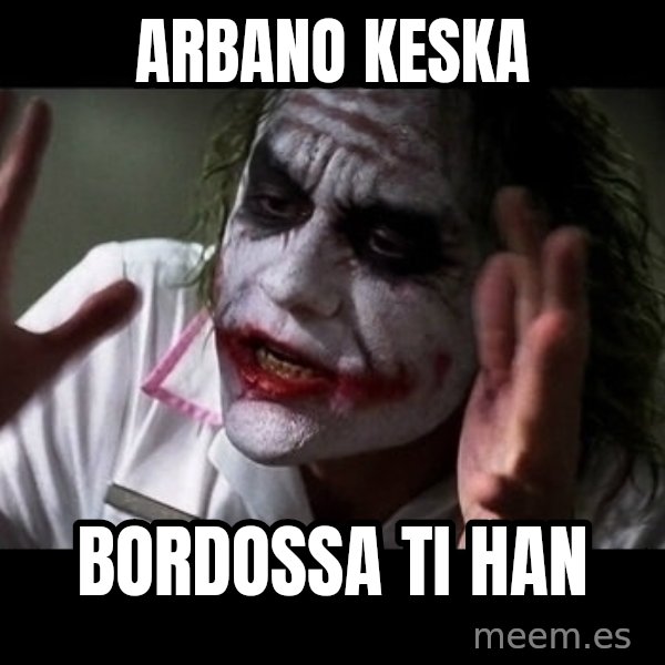 joker mind loss meme: arbano keska / bordossa ti han