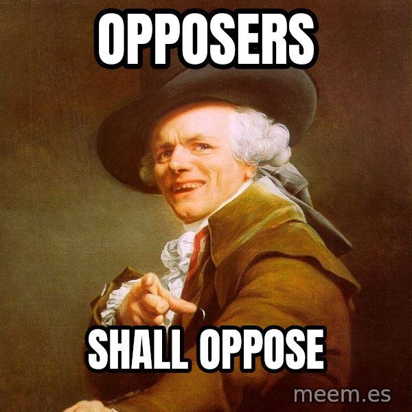 Joseph Ducreux meme: Opposers / shall oppose