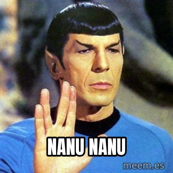 Spock meme: nanu nanu