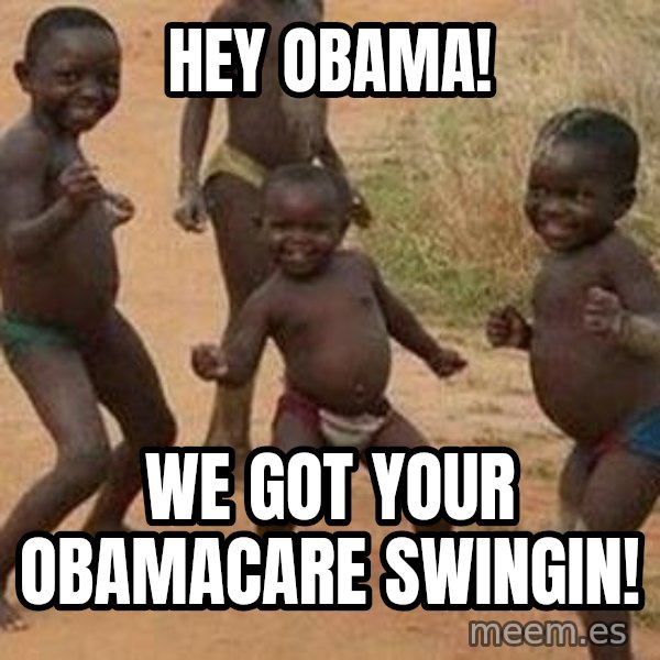 african children dancing meme: hey obama! / we got your obamacare swingin!