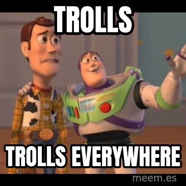 X, X Everywhere  meme: trolls / trolls everywhere