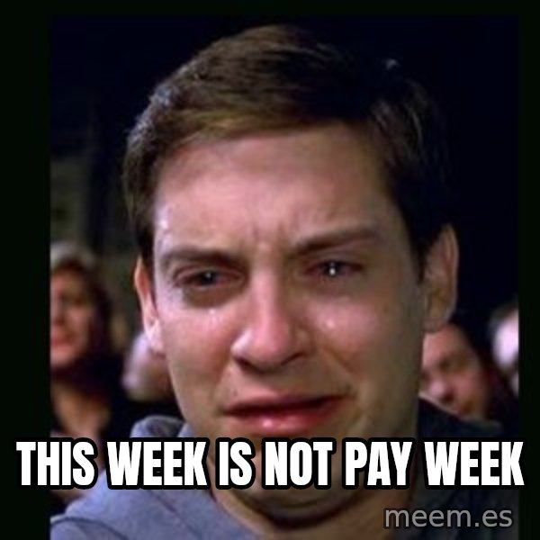 crying peter parker meme: this week is not pay week