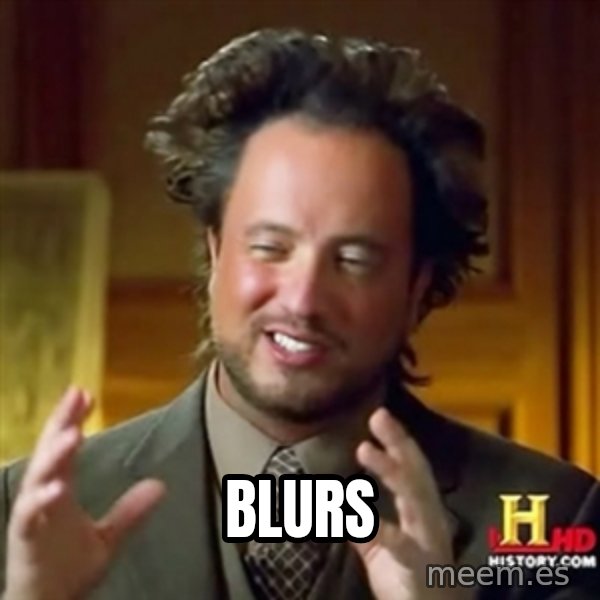 ancient alien guy meme: Blurs