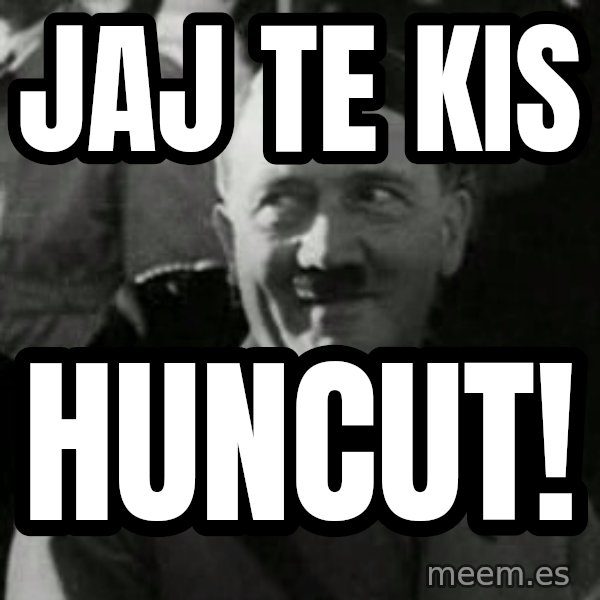 Hitler meme: Jaj te kis / Huncut!