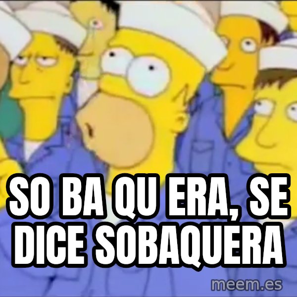 Homero Simpson Atomico meme: So ba qu era, se dice sobaquera