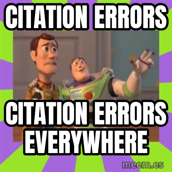X, X Everywhere  meme: Citation Errors / Citation errors everywhere