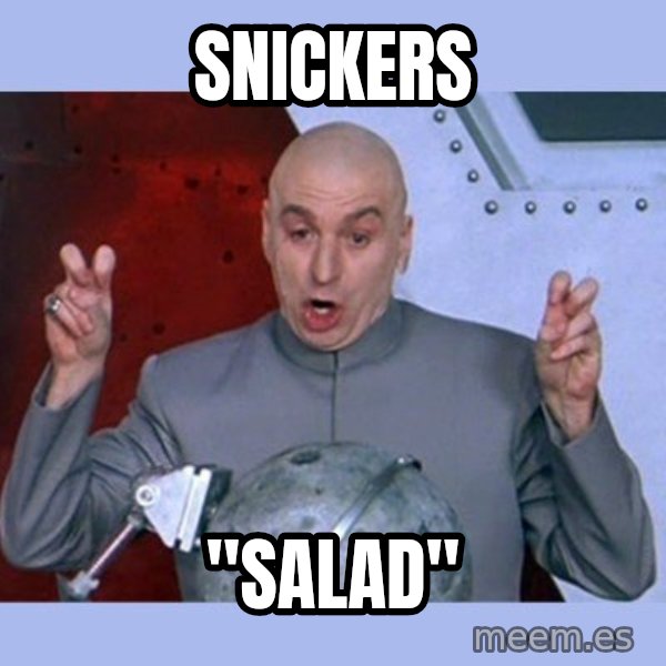Dr Evil meme meme: SNICKERS / "SALAD"