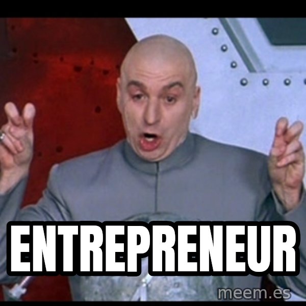 Dr. Evil Air Quotes meme: Entrepreneur