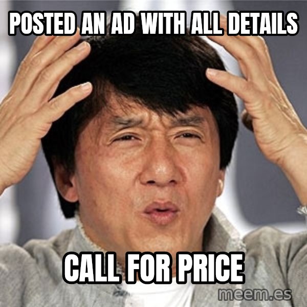 Jackie Chan meme: Posted an ad with all details / Call for price