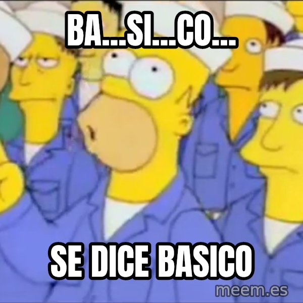 Homero Simpson Atomico meme: BA...SI...CO... / SE DICE BASICO