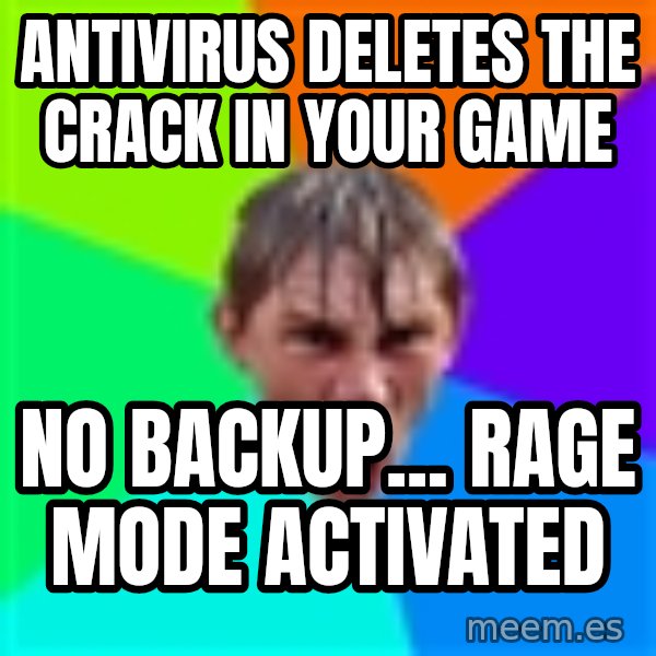 Angry School Boy meme: Antivirus deletes the crack in your game / No backup... RAGE MODE ACTIVATED