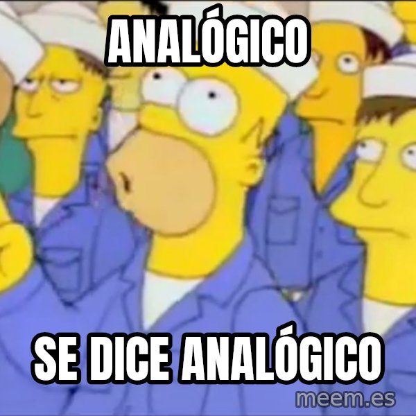 Homero Simpson Atomico meme: ANALÓGICO / SE DICE ANALÓGICO