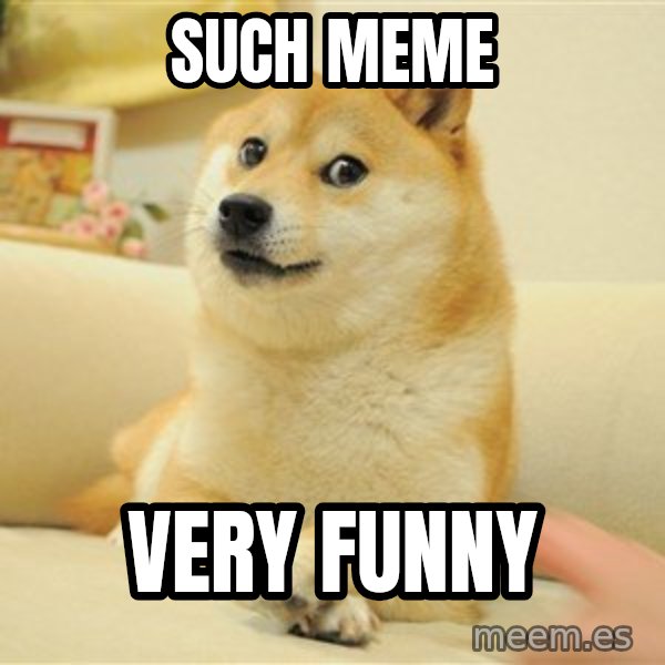 so doge meme: such meme / very funny