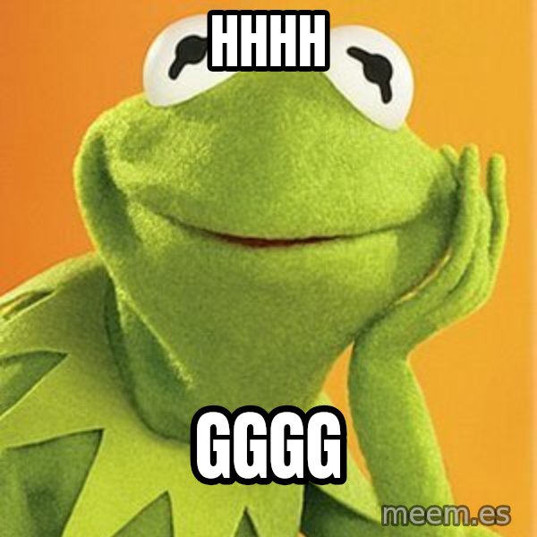 Kermit the frog meme: hhhh / gggg