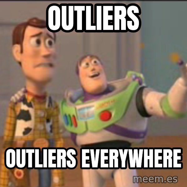 X, X Everywhere  meme: outliers / outliers everywhere