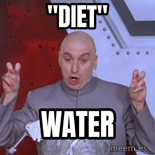 Dr. Evil Air Quotes meme: "diet" / water