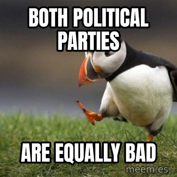 Unpopular Opinion Puffin meme: both political parties / are equally bad