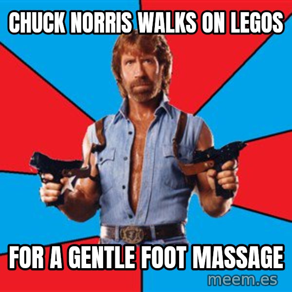 Chuck Norris  meme: chuck norris walks on legos / for a gentle foot massage