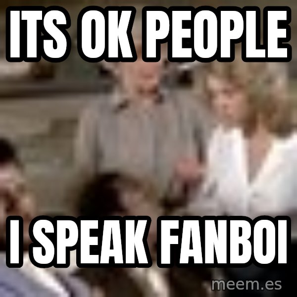 Airplane Jive meme: Its ok people / I speak fanboi