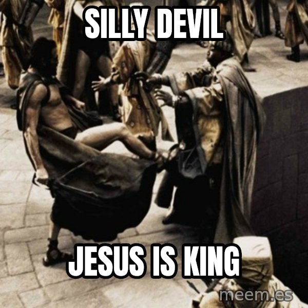 sparta kick meme: Silly Devil / JESUS IS KING