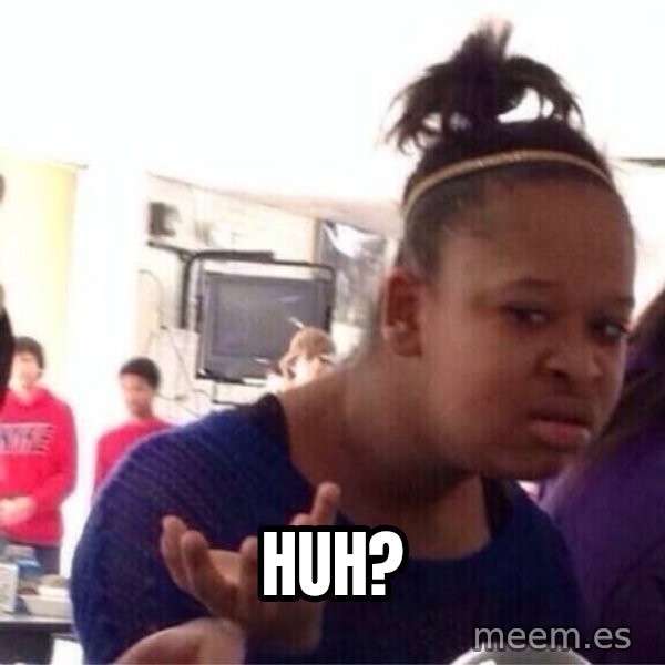 Confused Black Girl meme: huh?