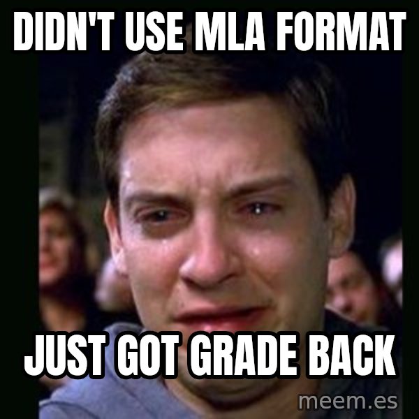 crying peter parker meme: Didn't use mla format / Just got grade back
