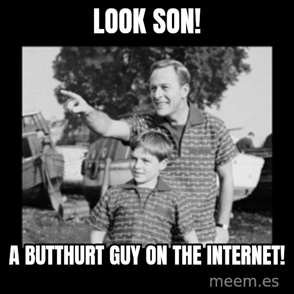 look son a faggot meme: Look Son! / A butthurt guy on the internet!