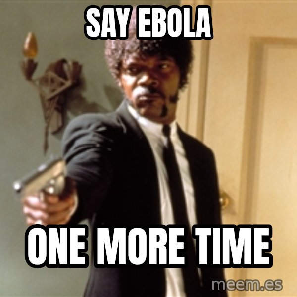 Samuel L Jackson meme: Say Ebola / One more time